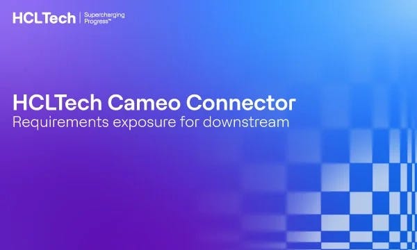 HCLTech Cameo Connector for Siemens Teamcenter | Requirements exposure for downstream domain