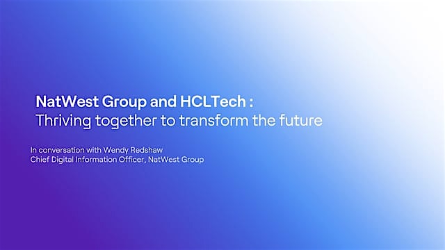 NatWest Group and HCLTech Thriving together to transform the future