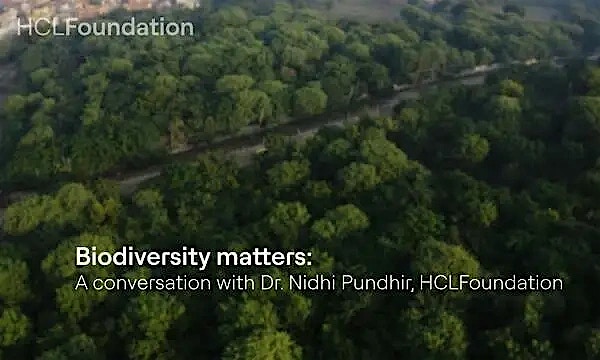 Biodiversity matters: A conversation with Dr. Nidhi Pundhir, HCLFoundation