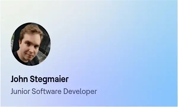 John Stegmaier, Junior Software Developer John Stegmaier, Junior Software Developer