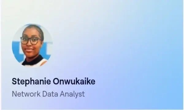 Stephanie Onwukaike, Network Data Analyst
