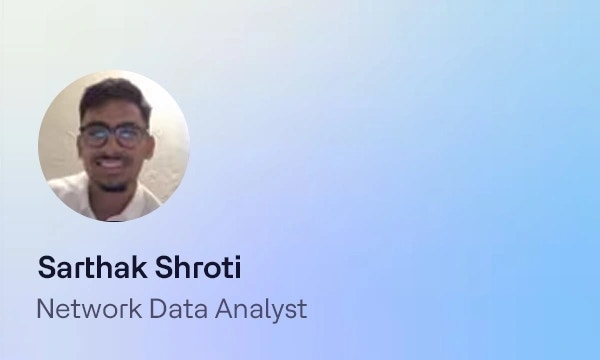 Sarthak Shroti, Network Data Analyst
