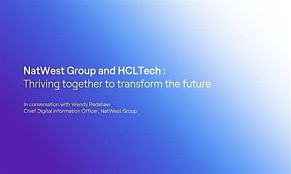 NatWest Group and HCLTech: Transforming the future together