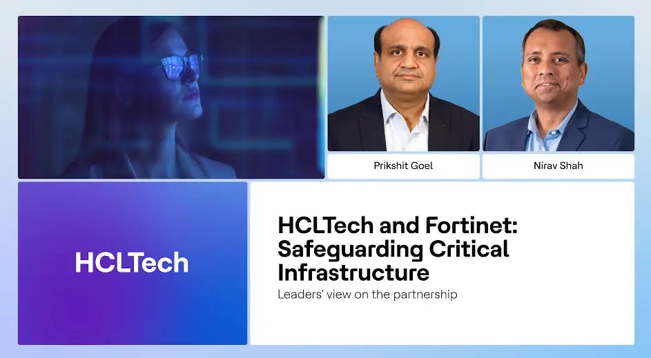 HCLTech and Fortinet Safeguarding Critical Infrastructure HCLTech and Fortinet Safeguarding Critical Infrastructure