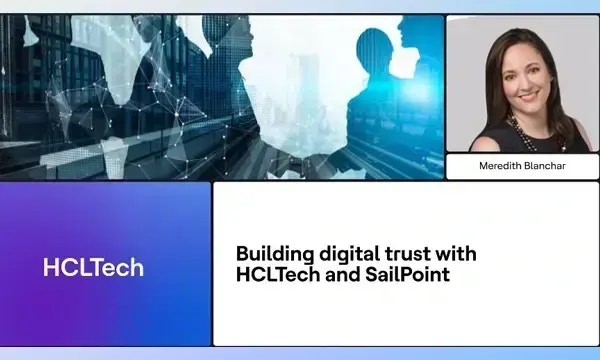  Building digital trust with HCLTech and SailPoint
