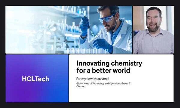 Stimuler la transformation avec Clariant et HCLTech Favoriser la transformation avec Clariant et HCLTech