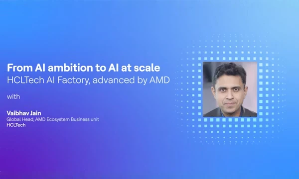 Scaling AI into production with HCLTech AI Factory, advanced by AMD