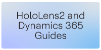 HoloLens2 and Dynamics 365 Guides