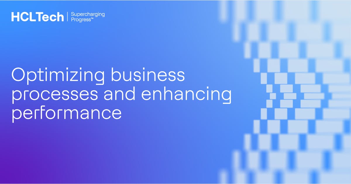 Optimizing business processes and enhancing performance | HCLTech